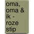 Oma, oma & ik - roze stip