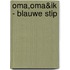 Oma,oma&ik - blauwe stip