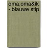 Oma,oma&ik - blauwe stip by I.M. van Zuthem