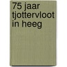 75 jaar tjottervloot in Heeg by Klaas Smit