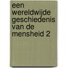 Een wereldwijde geschiedenis van de mensheid 2 door Eric Vanhaute