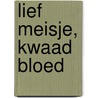 Lief meisje, kwaad bloed by Holly Jackson