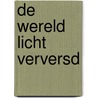 De Wereld Licht Verversd door Peter De Liefde