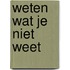 Weten wat je niet weet