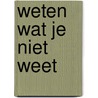 Weten wat je niet weet door Adam Grant