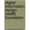 Digital Information Design (DID®) Foundation by Leon-Paul de Rouw