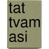 Tat Tvam Asi