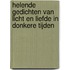 Helende Gedichten van Licht en Liefde in donkere tijden