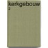 Kerkgebouw ²