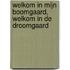 Welkom in mijn boomgaard, Welkom in de Droomgaard