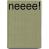 Neeee! by Leo Faes