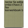 Nectar 5e editie vmbo-t/havo 2 FLEX leerwerkboek B by Unknown