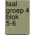 taal groep 4 blok 5-6