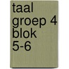 taal groep 4 blok 5-6 by Unknown
