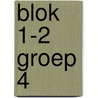 blok 1-2 groep 4 door Onbekend