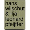 Hans Wilschut & Ilja Leonard Pfeijffer by Ilja Leonard Pfeijffer