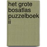 Het Grote Bosatlas Puzzelboek II door Tjeerd Tichelaar