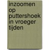 Inzoomen op Puttershoek in vroeger tijden door Arie Pieters