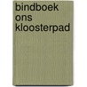 Bindboek Ons Kloosterpad door Provincie Noord-Brabant