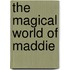 The Magical World of Maddie