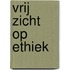 Vrij zicht op ethiek