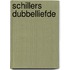 Schillers dubbelliefde