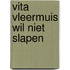 Vita Vleermuis wil niet slapen