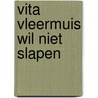 Vita Vleermuis wil niet slapen by Eva De Bruin-van Boekel