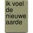 Ik voel de nieuwe aarde