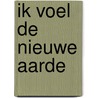 Ik voel de nieuwe aarde door Willem Mak