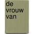 De vrouw van