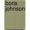 Boris Johnson door Tom Bower