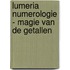 Lumeria Numerologie - magie van de getallen