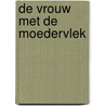 De vrouw met de moedervlek by Håkan Nesser