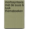 Morfosyntaxis met de Suus & Luuk themaboeken door Melissa Krommedam-Wiegertjes