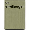 DE EIWITLEUGEN door Janneke van der Meulen