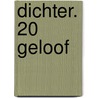 DICHTER. 20 geloof door Onbekend