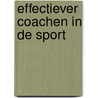 Effectiever coachen in de sport door Roos Hanemaaijer-Slottje