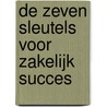 De zeven sleutels voor zakelijk succes door Bart van den Belt