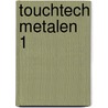 TouchTech Metalen 1 door Onbekend