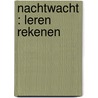 Nachtwacht : leren rekenen by Unknown