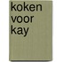 Koken voor Kay
