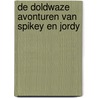 De doldwaze avonturen van Spikey en Jordy door Arie Bos