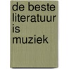 De beste literatuur is muziek by Emanuel Overbeeke
