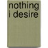 Nothing I Desire