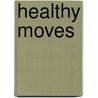Healthy Moves by Wendy Somers-van Gils