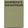 Wereldkind 6 Leerwerkboek by Mustafa Burak Ilgin
