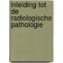 Inleiding tot de radiologische pathologie