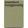Waardevol hooggevoelig by Marit Goessens