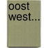 Oost west...